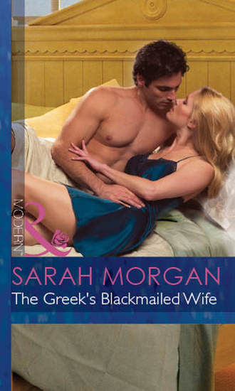 Сара Морган. The Greek's Blackmailed Wife