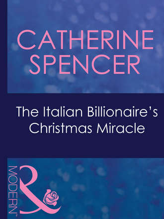 Catherine  Spencer. The Italian Billionaire's Christmas Miracle