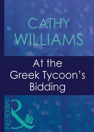 Кэтти Уильямс. At The Greek Tycoon's Bidding