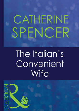 Catherine  Spencer. The Italian's Convenient Wife