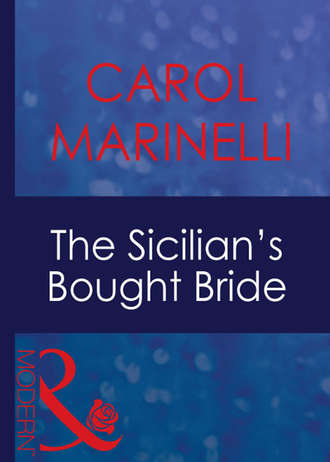 Carol Marinelli. The Sicilian's Bought Bride