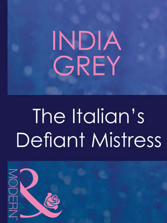 India Grey. The Italian's Defiant Mistress