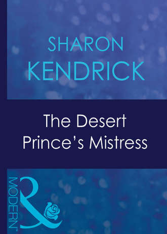 Sharon Kendrick. The Desert Prince's Mistress