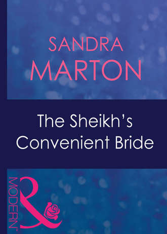 Сандра Мартон. The Sheikh's Convenient Bride