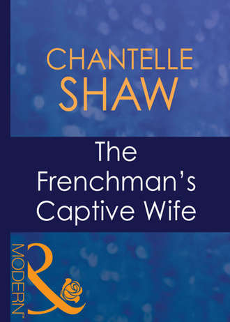 Шантель Шоу. The Frenchman's Captive Wife