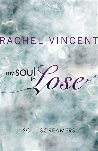Rachel  Vincent. My Soul to Lose