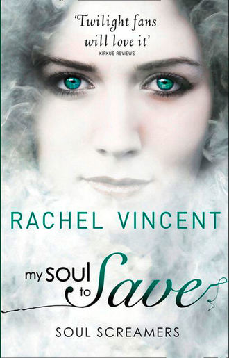 Rachel  Vincent. My Soul to Save