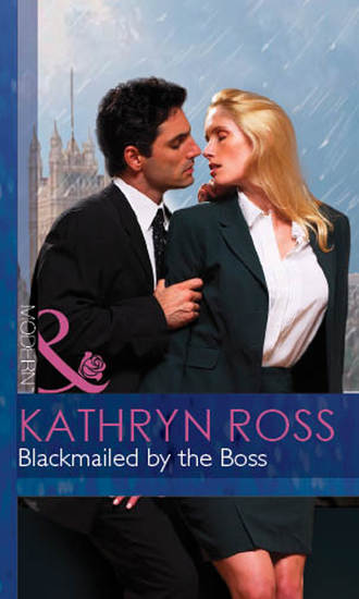 Kathryn  Ross. Blackmailed By The Boss