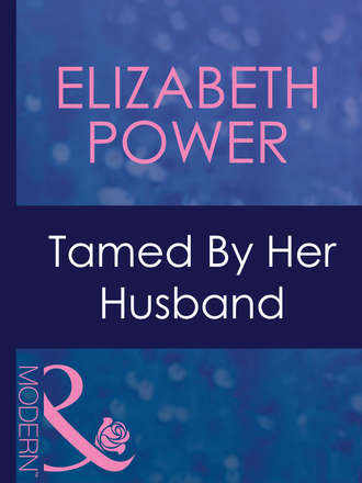 Elizabeth  Power. Tamed By Her Husband