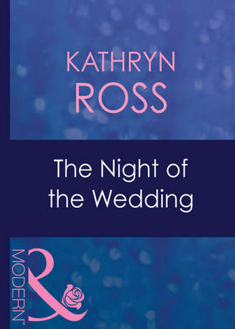 Kathryn  Ross. The Night Of The Wedding