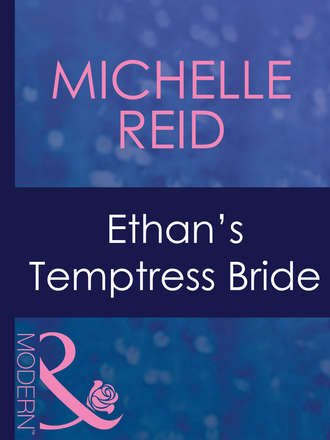 Michelle Reid. Ethan's Temptress Bride