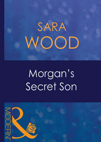 SARA  WOOD. Morgan's Secret Son