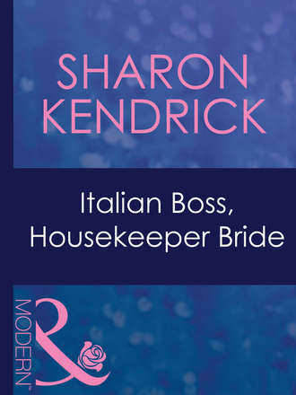 Sharon Kendrick. Italian Boss, Housekeeper Bride