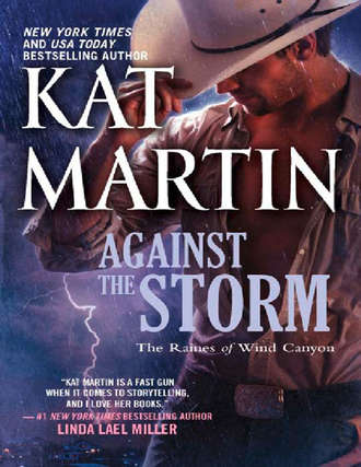 Kat  Martin. Against the Storm