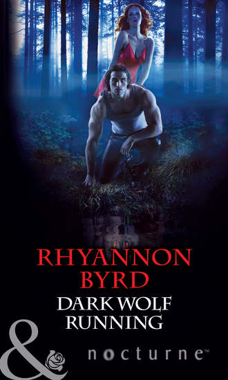 Rhyannon  Byrd. Dark Wolf Running