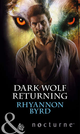 Rhyannon  Byrd. Dark Wolf Returning
