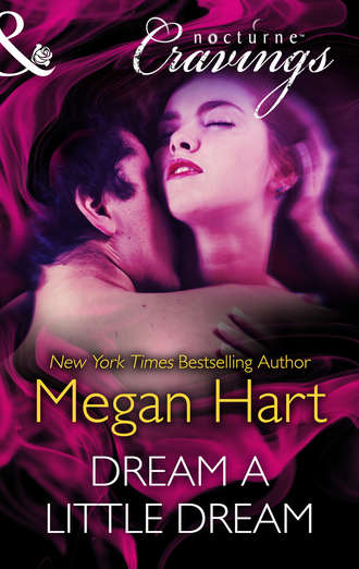 Megan Hart. Dream a Little Dream