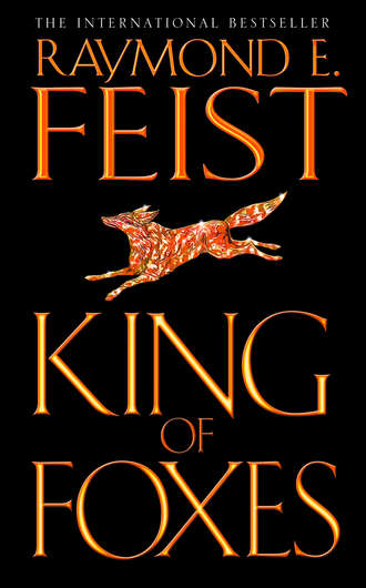 Raymond E. Feist. King of Foxes