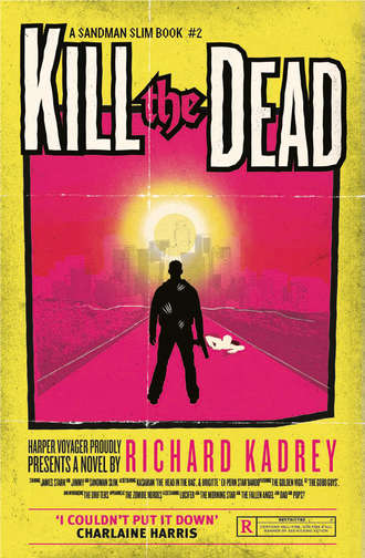 Richard  Kadrey. Kill the Dead