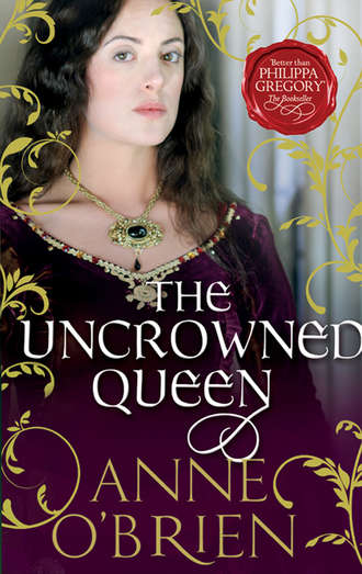 Anne  O'Brien. The Uncrowned Queen