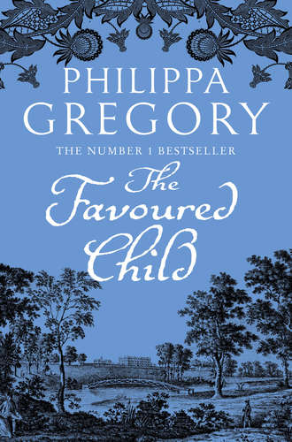 Philippa  Gregory. The Favoured Child