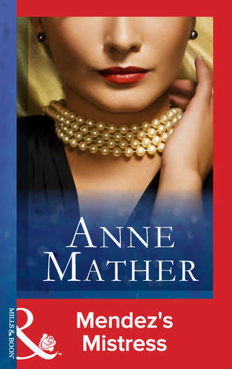 Anne  Mather. Mendez's Mistress