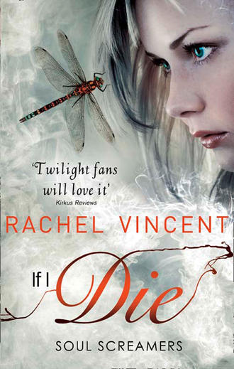 Rachel  Vincent. If I Die
