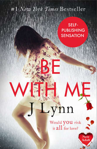 J.  Lynn. Be With Me