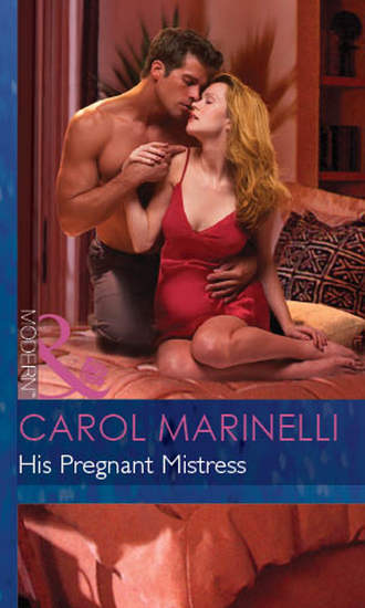 Carol Marinelli. His Pregnant Mistress