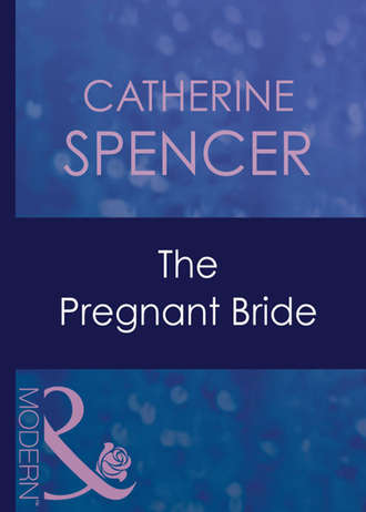 Catherine  Spencer. The Pregnant Bride