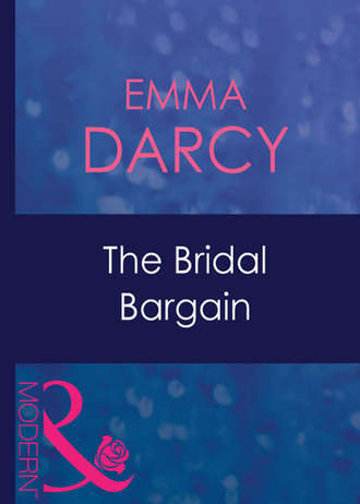 Emma  Darcy. The Bridal Bargain