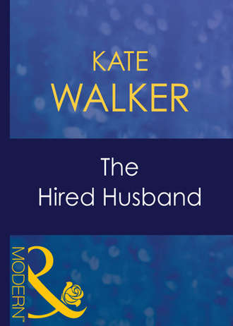 Kate Walker. The Hired Husband
