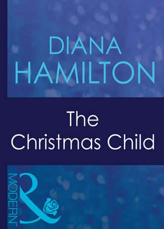 Diana  Hamilton. The Christmas Child