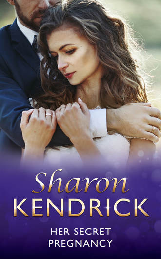 Sharon Kendrick. Her Secret Pregnancy