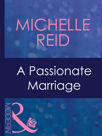 Michelle Reid. A Passionate Marriage