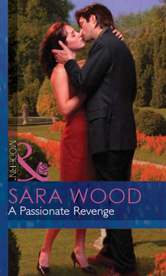 SARA  WOOD. A Passionate Revenge