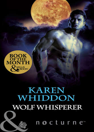 Karen  Whiddon. Wolf Whisperer