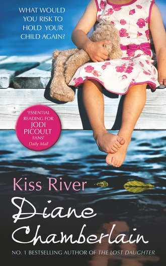Diane  Chamberlain. Kiss River