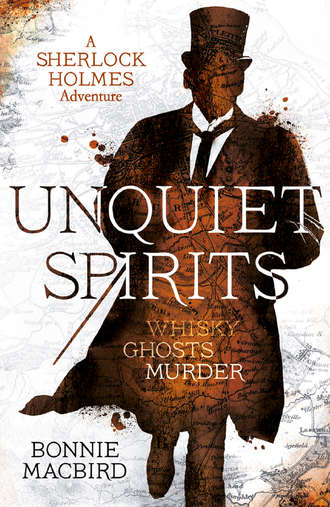 Bonnie  Macbird. Unquiet Spirits: Whisky, Ghosts, Adventure