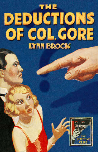 Lynn  Brock. The Deductions of Colonel Gore