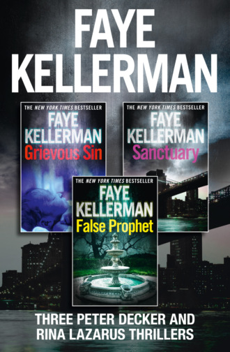 Faye  Kellerman. Peter Decker 3-Book Thriller Collection: False Prophet, Grievous Sin, Sanctuary