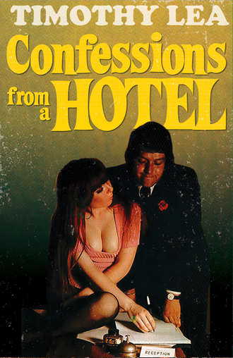 Timothy  Lea. Confessions from a Hotel