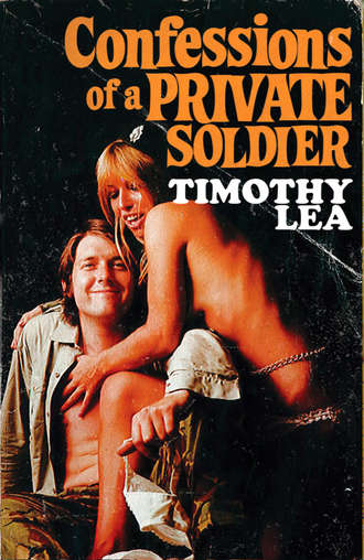 Timothy  Lea. Confessions of a Private Soldier