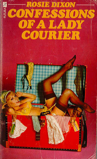 Rosie Dixon. Confessions of a Lady Courier