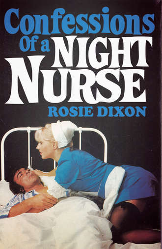 Rosie Dixon. Confessions of a Night Nurse