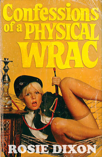 Rosie Dixon. Confessions of a Physical Wrac