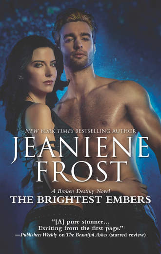 Jeaniene  Frost. The Brightest Embers