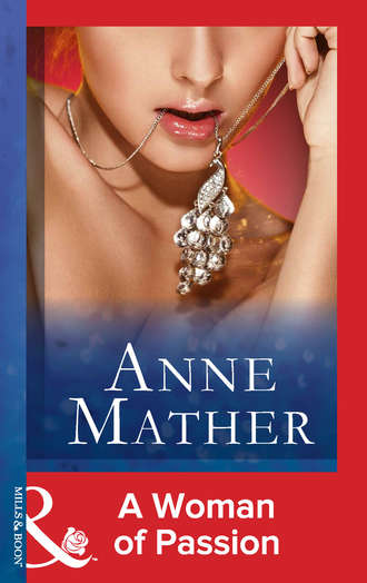 Anne  Mather. A Woman Of Passion