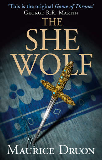 Морис Дрюон. The She-Wolf