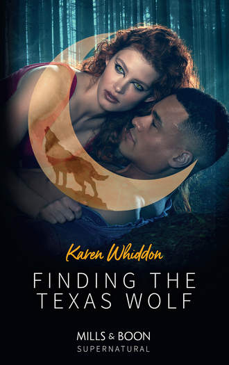 Karen  Whiddon. Finding The Texas Wolf